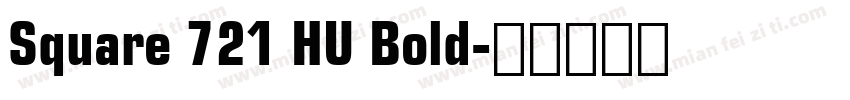 Square 721 HU Bold字体转换